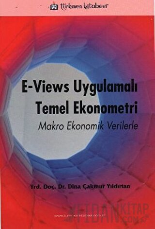 E - Views Uygulamalı Temel Ekonometri Z. Dina Çakmur Yıldırtan