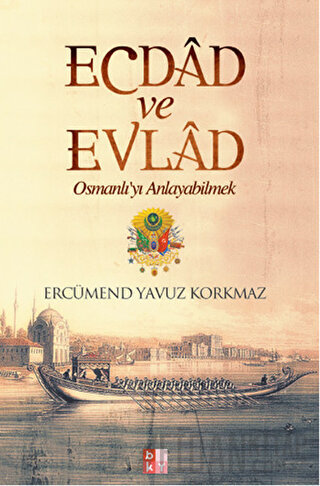 Ecdad ve Evlad Ercümend Yavuz Korkmaz