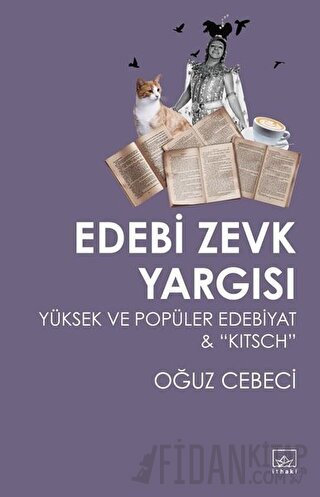 Edebi Zevk Yargısı Yüksek ve Popüler Edebiyat ve Kitsch Oğuz Cebeci