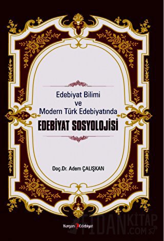 Edebiyat Bilimi Ve Modern Türk Edebiyatında Edebiyat Sosyolojisi Adem 