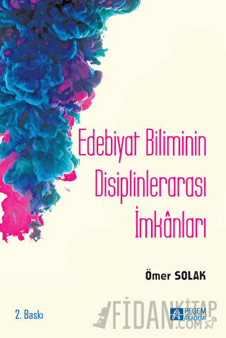 Edebiyat Biliminin Disiplinlerarası İmkanları Ömer Solak