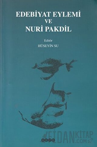 Edebiyat Eylemi ve Nuri Pakdil Hüseyin Su