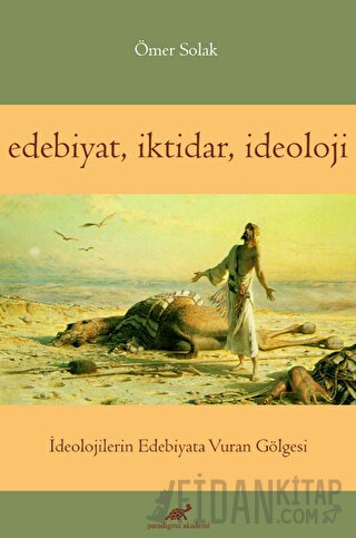 Edebiyat İktidar İdeoloji Ömer Solak