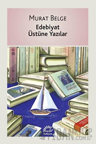 Edebiyat Üstüne Yazılar Murat Belge