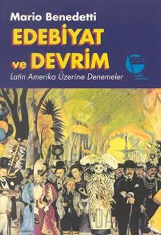 Edebiyat ve Devrim Latin Amerika Üzerine Denemeler Mario Benedetti