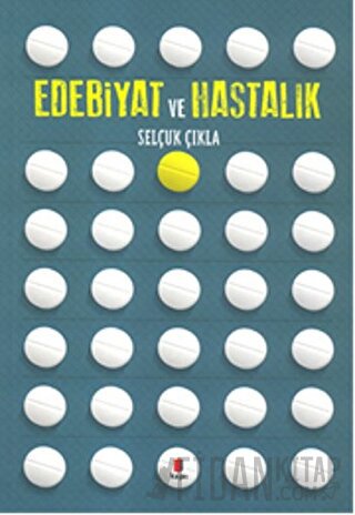 Edebiyat ve Hastalık Selçuk Çıkla