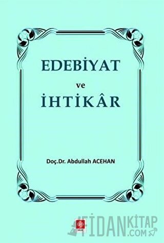 Edebiyat ve İhtikar Abdullah Acehan