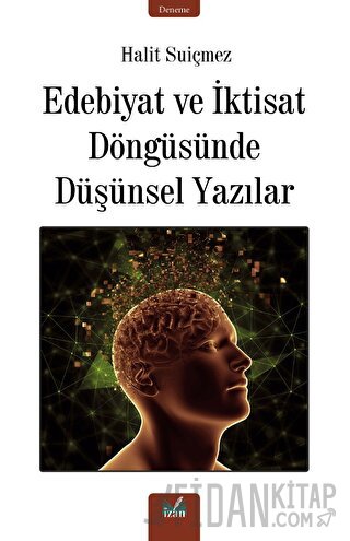 Edebiyat ve İktisat Döngüsünde Düşünsel Yazılar Halit Suiçmez