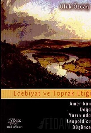 Edebiyat ve Toprak Etiği Ufuk Özdağ