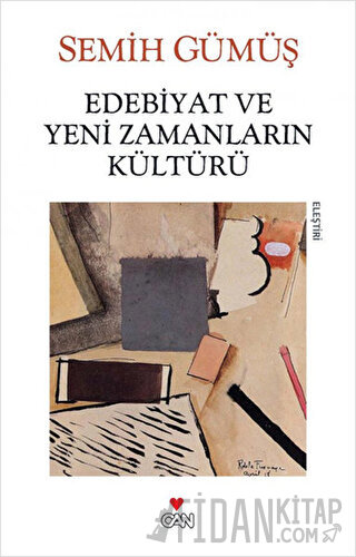 Edebiyat ve Yeni Zamanların Kültürü Semih Gümüş