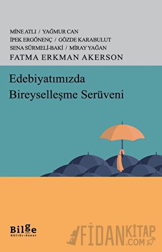 Edebiyatımızda Bireyselleşme Serüveni Fatma Erkman Akerson