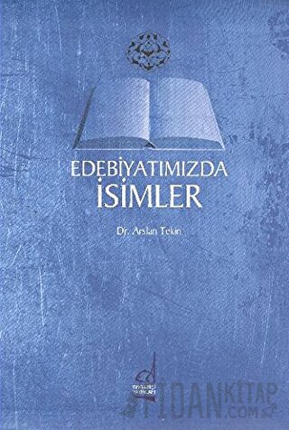 Edebiyatımızda İsimler Arslan Tekin