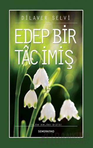 Edep Bir Tac İmiş Dilaver Selvi