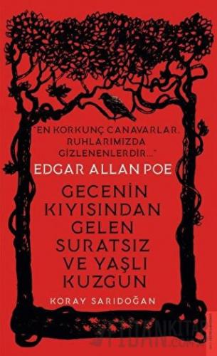 Edgar Allan Poe - Gecenin Kıyısından Gelen Suratsız ve Yaşlı Kuzgun Ko