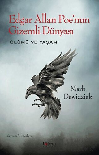 Edgar Allan Poe'nun Gizemli Dünyası - Ölümü ve Yaşamı Mark Dawidziak