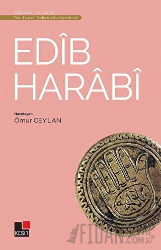 Edib Harabi -Türk Tasavvuf Edebiyatı'ndan Seçmeler 10 Ömür Ceylan