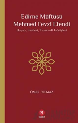 Edirne Müftüsü Mehmed Fevzi Efendi Ömer Yılmaz