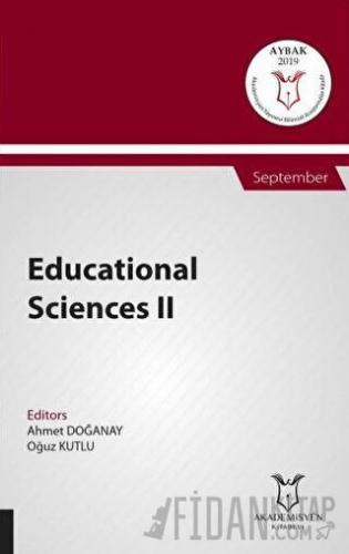 Educational Sciences II (AYBAK 2019 Eylül) Ahmet Doğanay