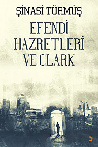 Efendi Hazretleri ve Clark Şinasi Türmüş