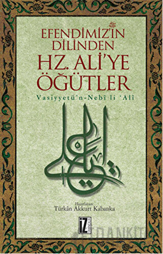 Efendimiz’in Dilinden Hz. Ali'ye Öğütler Türkan Kabanka