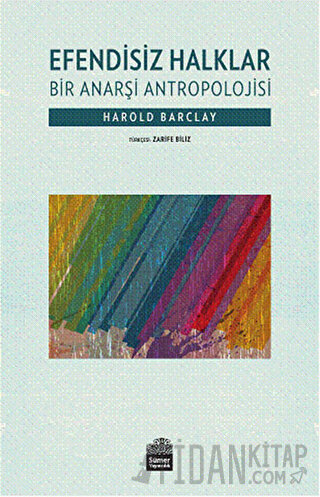 Efendisiz Halklar : Bir Anarşi Antropolojisi Harold Barclay