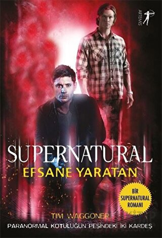 Efsane Yaratan - Supernatural Tim Waggoner