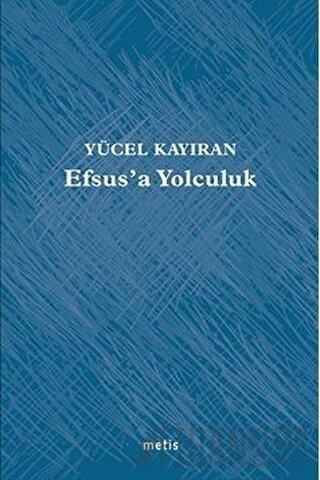 Efsus’a Yolculuk Yücel Kayıran