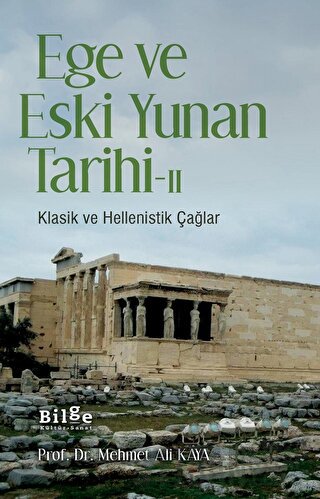 Ege Ve Eski Yunan Tarihi - II Klasik Ve Hellenistik Çağlar Mehmet Ali 