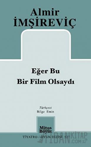 Eğer Bu Bir Film Olsaydı Almir İmşireviç