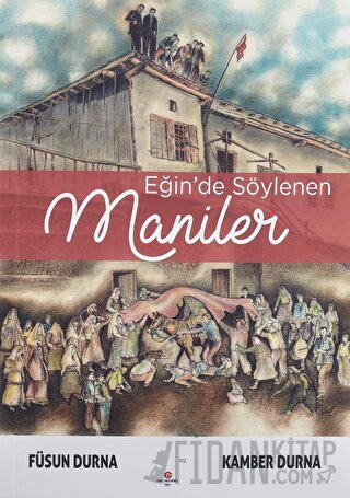 Eğin'de Söylenen Maniler Füsun Durna