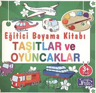 Eğitici Boyama Kitabı - Taşıtlar ve Oyuncaklar Kolektif