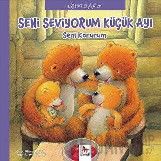 Eğitici Öyküler - Seni Seviyorum Küçük Ayı Ursel Scheffler