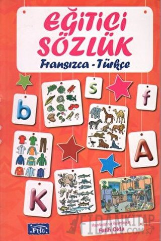 Eğitici Sözlük Fransızca - Türkçe Fatih Okta