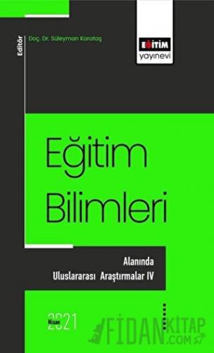 Eğitim Bilimlerı Alanında Uluslararası Araştırmalar - 4 Süleyman Karat