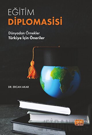 Eğitim Diplomasisi - Dünyadan Örnekler Türkiye İçin Öneriler Ercan Aka