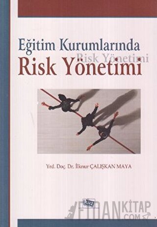 Eğitim Kurumlarında Risk Yönetimi İlknur Çalışkan Maya