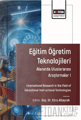 Eğitim Öğretim Teknolojileri Alanında Araştırmalar I Ebru Albayrak