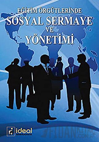 Eğitim Örgütlerinde Sosyal Sermaye ve Yönetimi Alpay Ersözlü