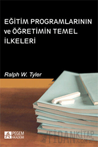 Eğitim Programlarının ve Öğretimin Temel İlkeleri Ralph W. Tyler