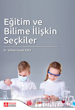 Eğitim ve Bilime İlişkin Seçkiler Volkan Hasan Kaya