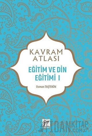 Eğitim ve Din Eğitimi 1 - Kavram Atlası Osman Taştekin