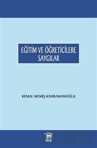 Eğitim ve Öğreticilere Saygılar Kemal Memiş Kahramanoğlu