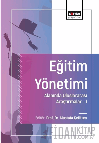 Eğitim Yönetimi Alanında Uluslararası Araştırmalar-I Hicran Tamkoç