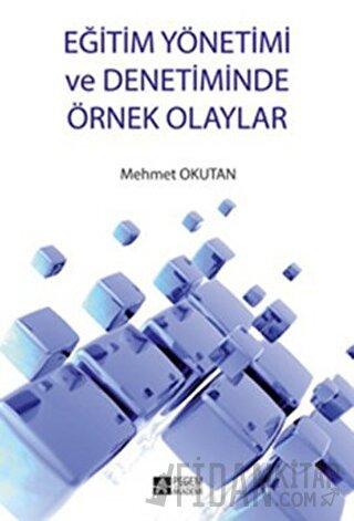 Eğitim Yönetimi ve Denetiminde Örnek Olaylar Mehmet Okutan