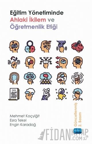 Eğitim Yönetiminde Ahlaki İkilem ve Öğretmenlik Etiği Mehmet Koçyiğit