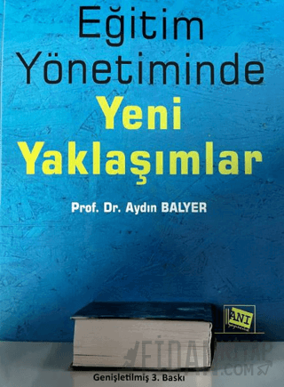 Eğitim Yönetiminde Yeni Yaklaşımlar Aydın Balyer