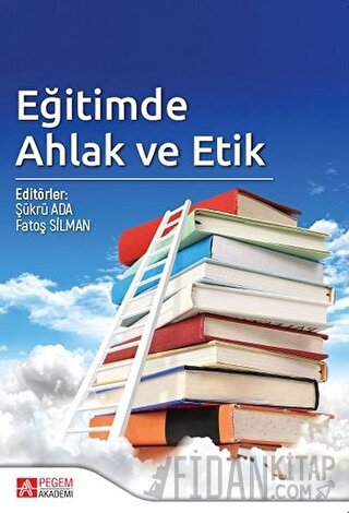 Eğitimde Ahlak ve Etik Ahmet Akbaba