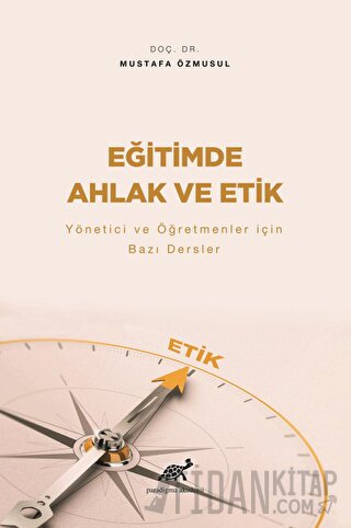 Eğitimde Ahlak ve Etik Mustafa Özmusul