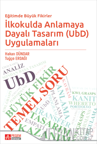 Eğitimde Büyük Fikirler İlkokulda Anlamaya Dayalı Tasarım (UbD) Uygula