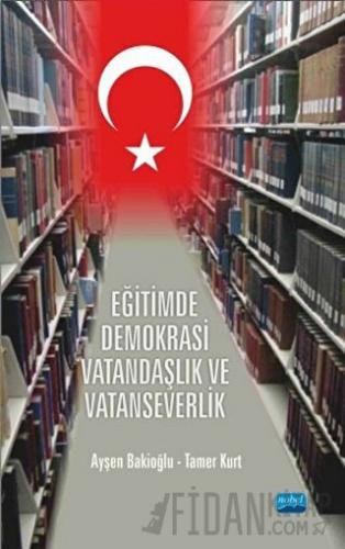 Eğitimde Demokrasi Vatandaşlık ve Vatanseverlik Ayşen Bakioğlu